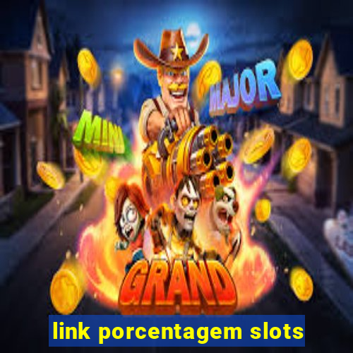 link porcentagem slots